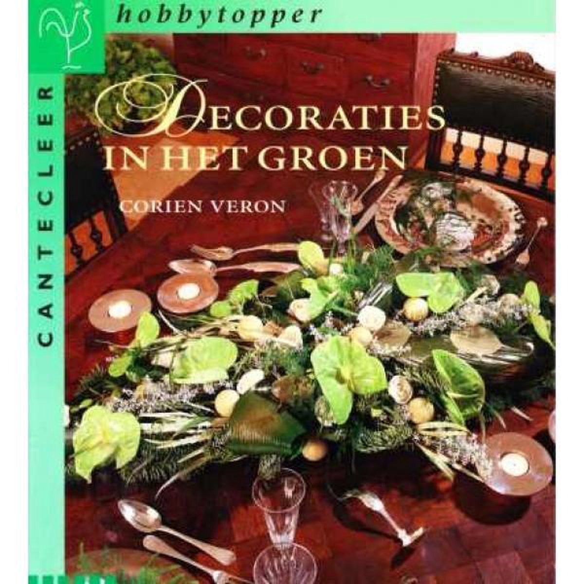 Decoraties in het groen / Cantecleer hobbytopper