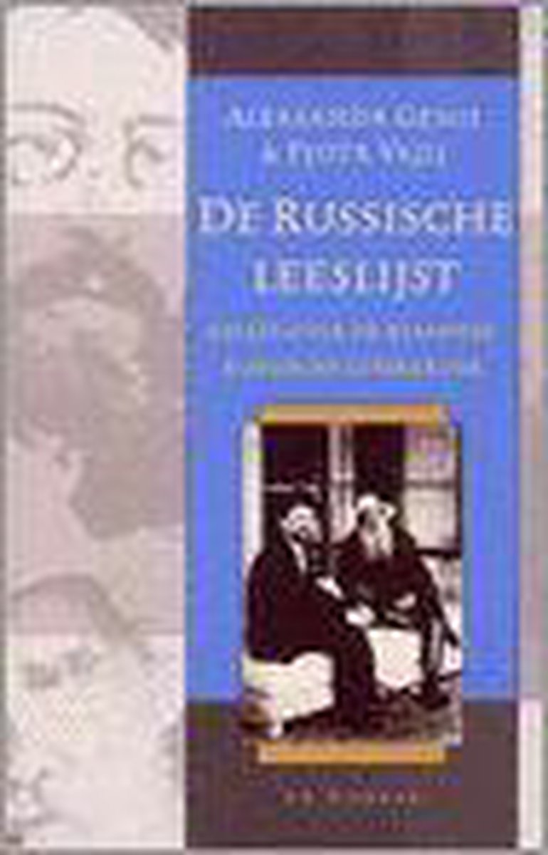 De Russische leeslijst. Essays over de klassieke Russische literatuur