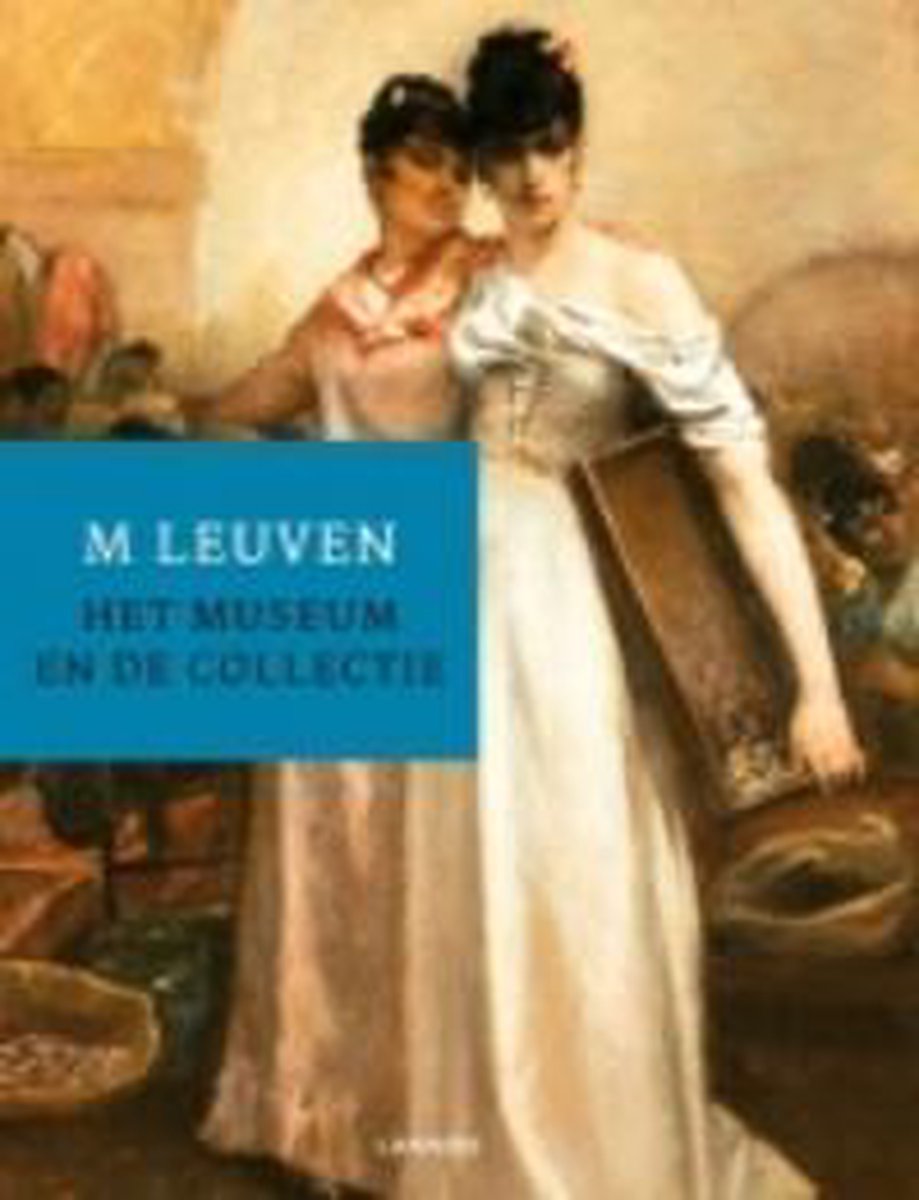 M LEUVEN HET MUSEUM EN DE COLLECTIE