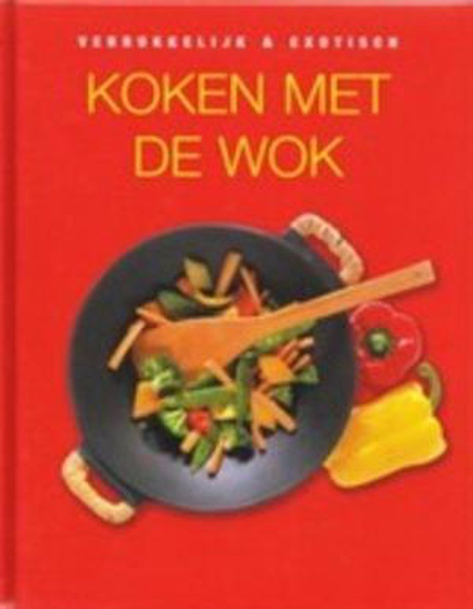 Verrukkelijk en exotisch koken met de wok