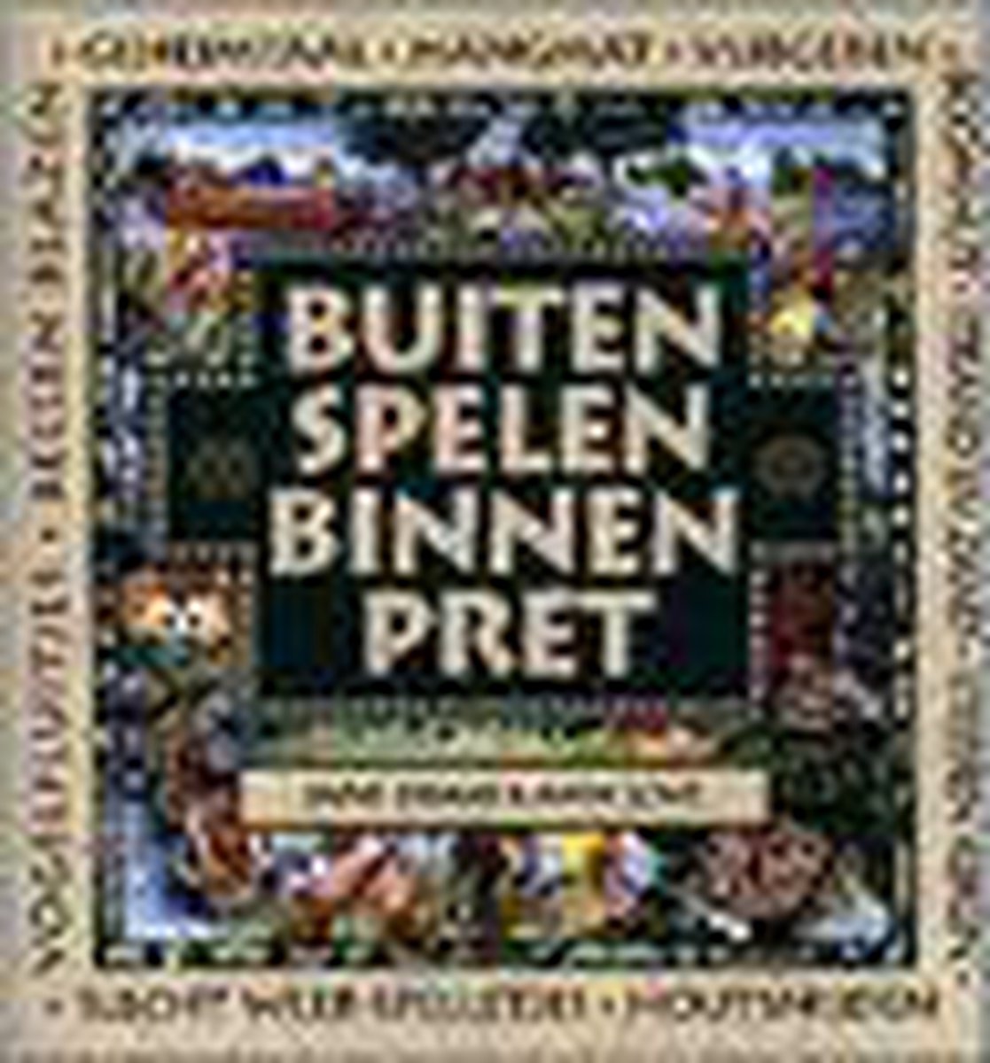 Buiten spelen, binnen pret