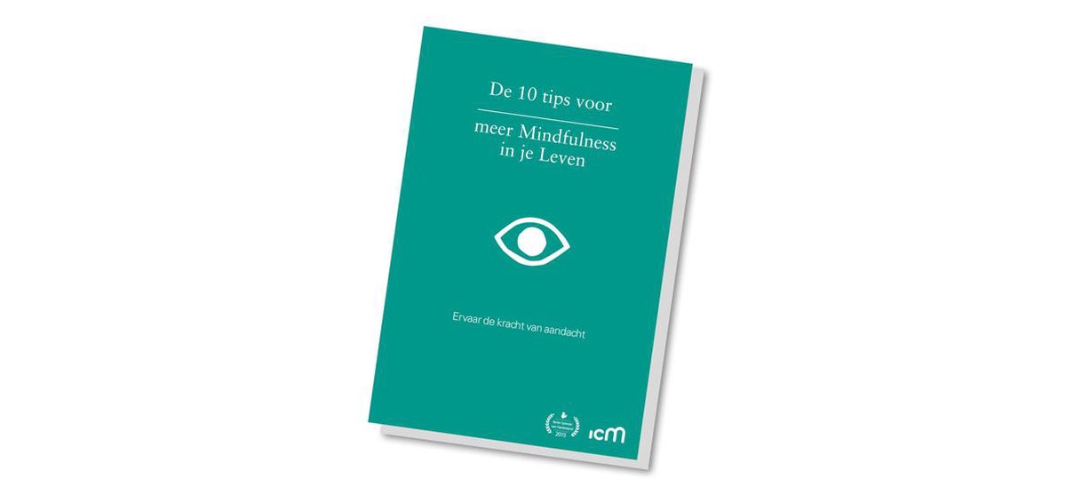 De 10 tips voor meer Mindfulness in je Leven