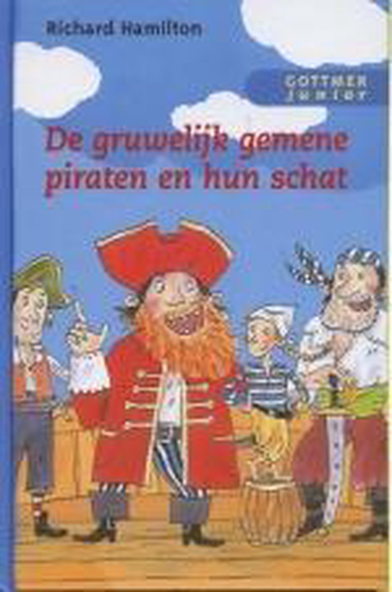 De gruwelijk gemene piraten en hun schat / Gottmer Junior