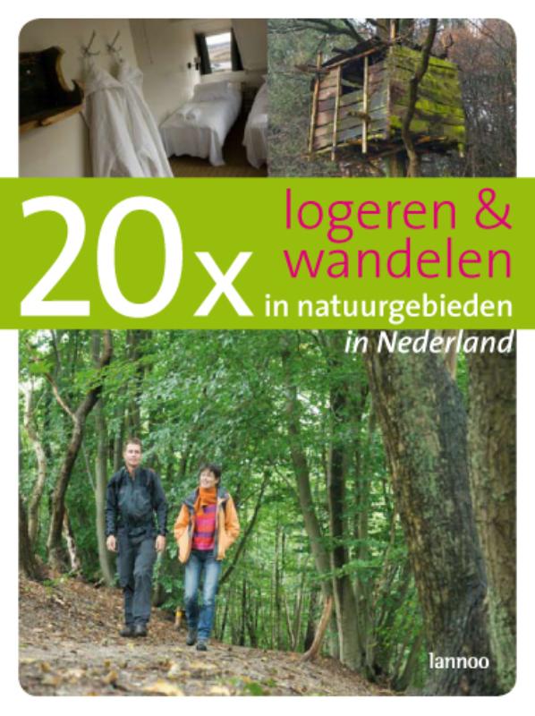 20 x logeren en wandelen in natuurgebieden in Nederland / 20 x gidsen