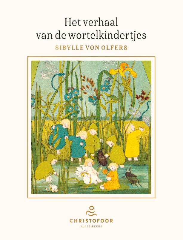 Het verhaal van de wortelkindertjes / Christofoor Klassiekers