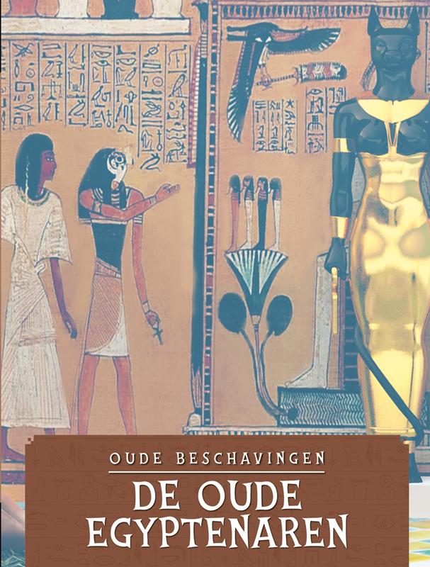 De Oude Egyptenaren / Oude beschavingen