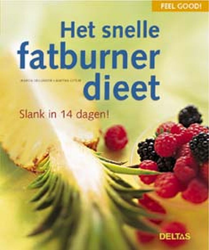 Het snelle fatburner dieet / Feel good!