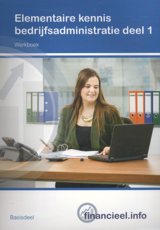 Elementaire kennis bedrijfsadministratie / 1 / Werkboek / Financieel.info