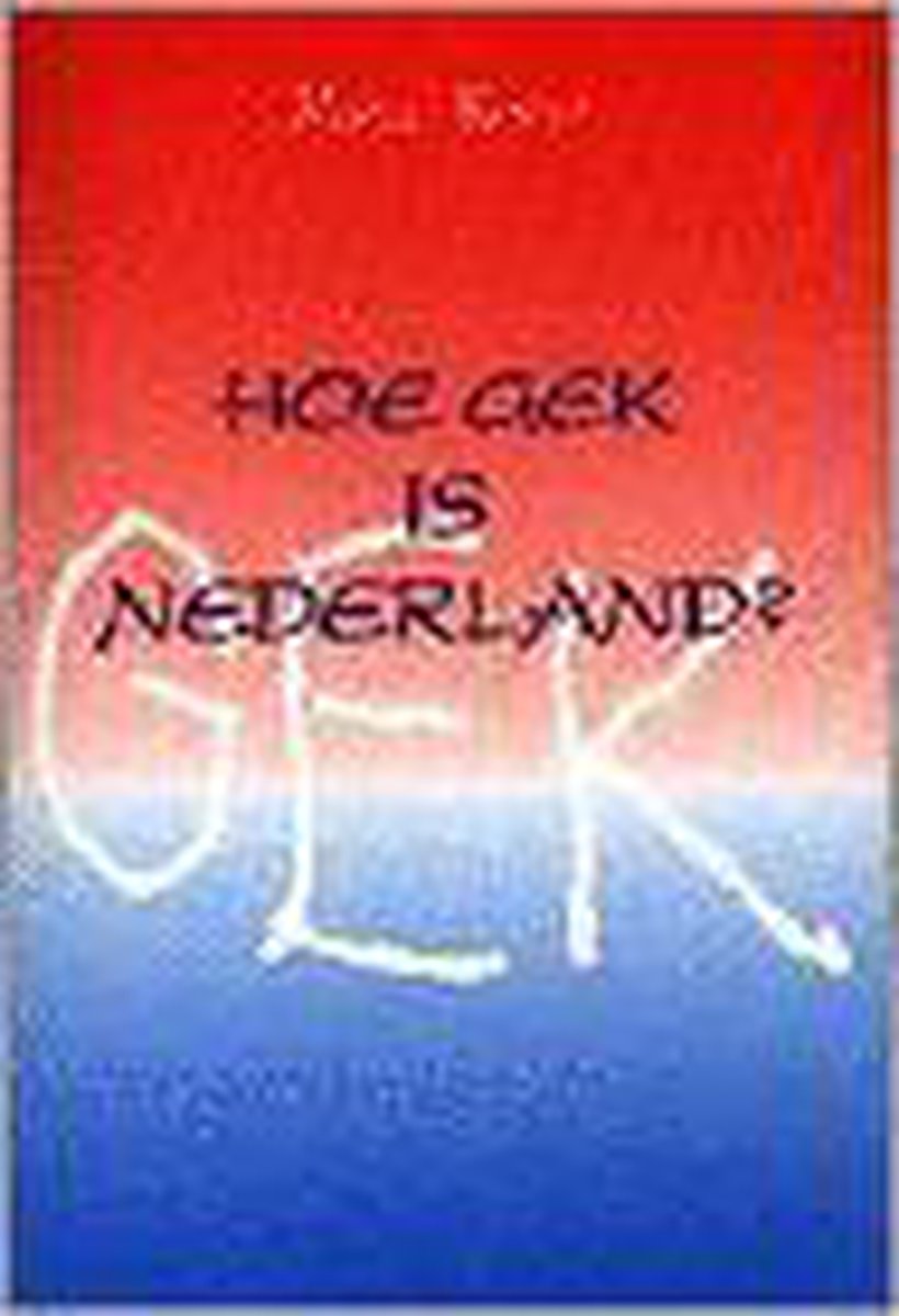 HOE GEK IS NEDERLAND