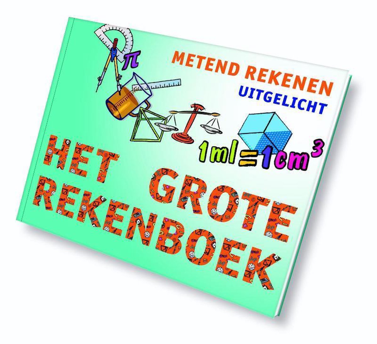 Het Grote Rekenboek  -   Het grote rekenboek uitgelicht metend rekenen