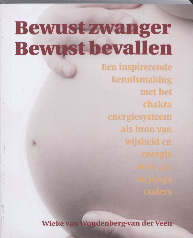 Bewust zwanger bewust bevallen