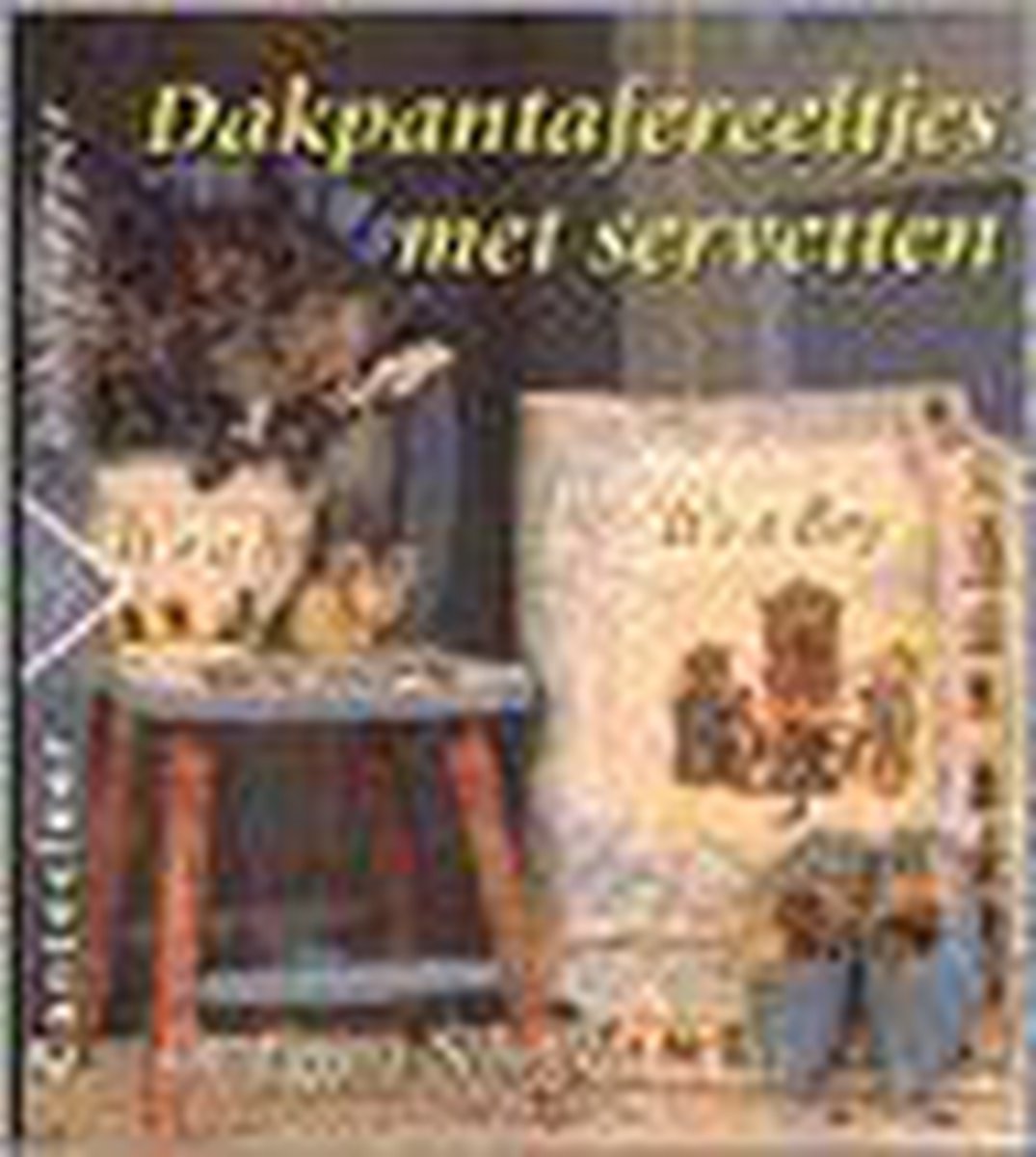 Dakpantafereeltjes met servetten / Cantecleer hobbytopper