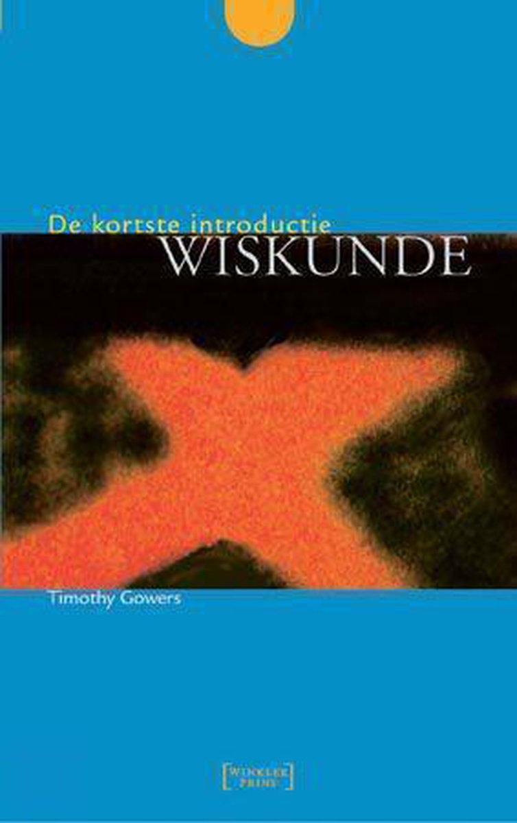 Wiskunde / De kortste introductie