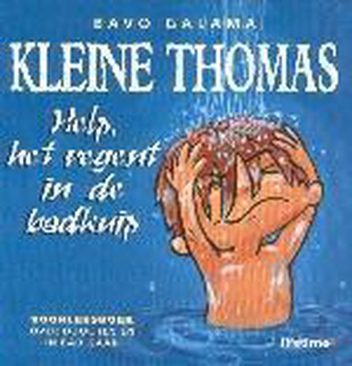 Kleine Thomas / Help, het regent in de badkuip! / Lifetime