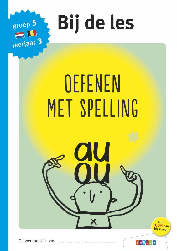 Bij de les  -  Oefenen met spelling groep 5 - leerjaar 3