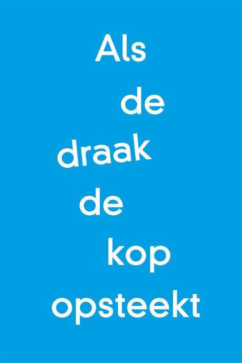 Als de draak de kop opsteekt