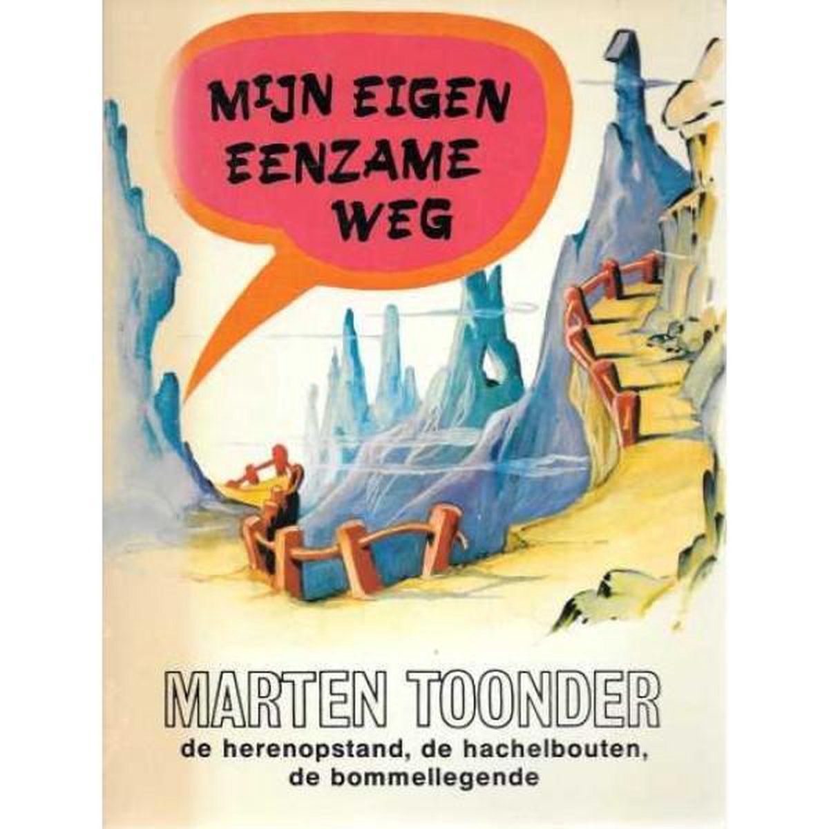 Mijn eigen eenzame weg / Avonturen van Tom Poes