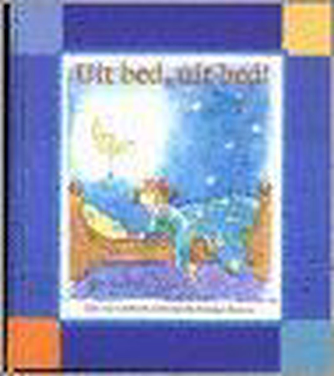 Uit bed, uit bed! / Kimio peuterserie