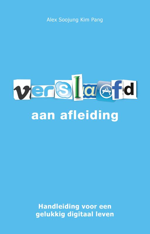 Verslaafd aan afleiding