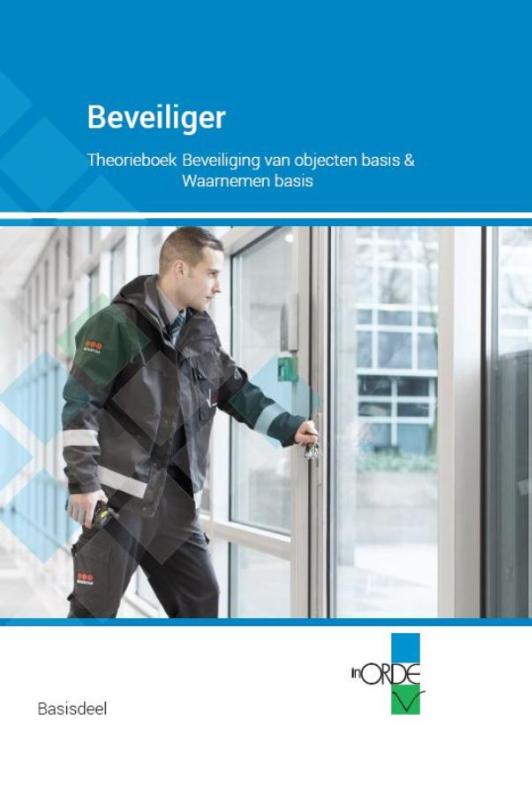 Beveiliger / Theorieboek beveiliging van objecten basis en waarnemen basis / InORDE