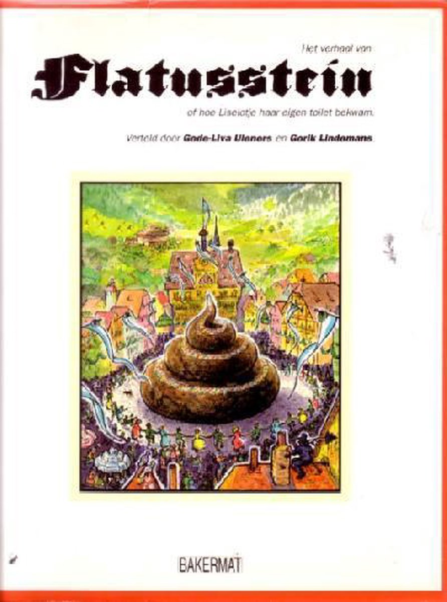 Het verhaal van Flatusstein, of Hoe Liselotje haar eigen toilet bekwam