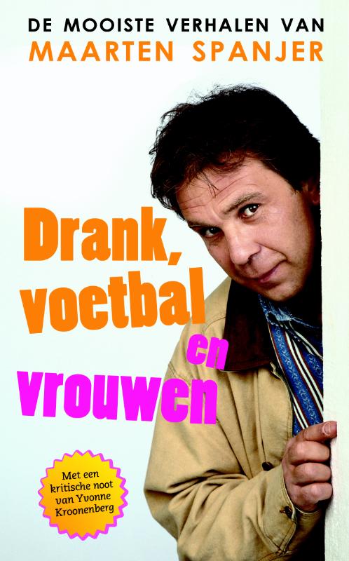 Drank, Voetbal en Vrouwen