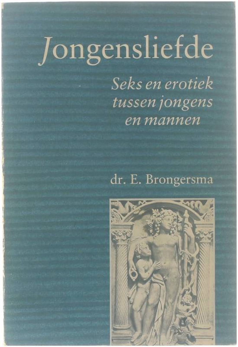 Jongensliefde : seks en erotiek tussen jongens en mannen