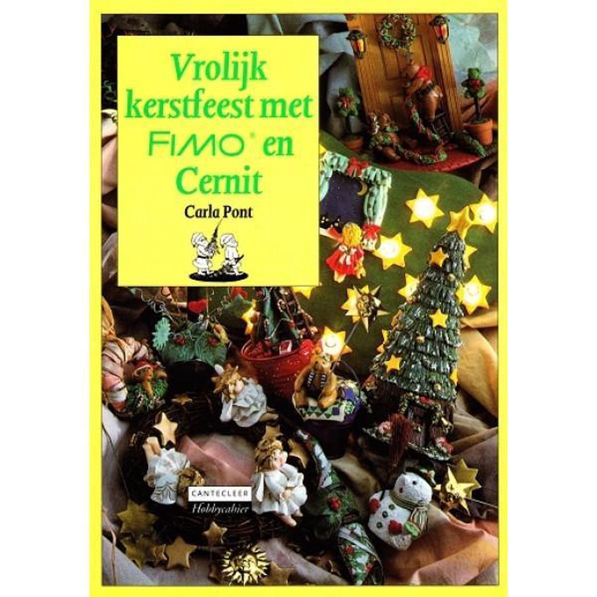 Vrolijk kerstfeest met Fimo en Cernit / Cantecleer hobbycahier