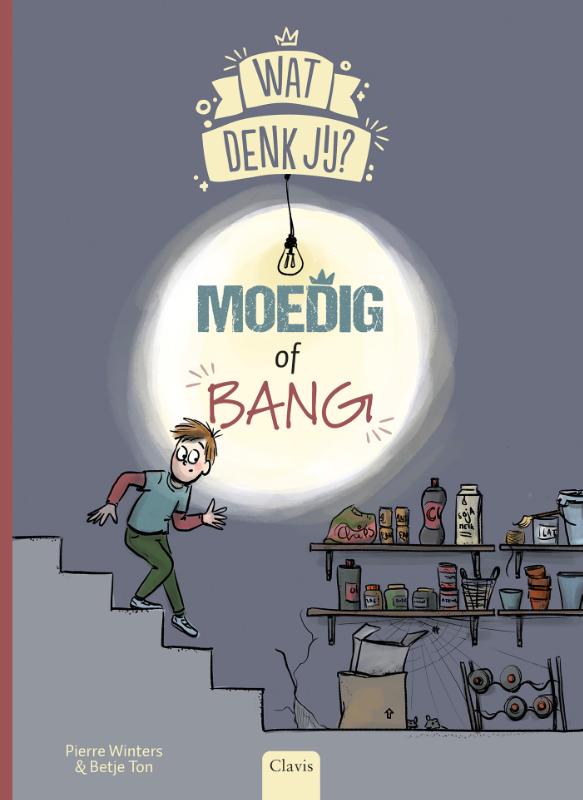 Moedig of bang? / Wat denk jij?