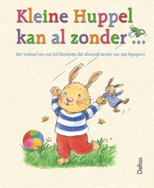Kleine Huppel kan al zonder ... / Kleine Huppel