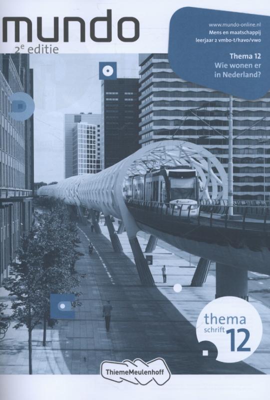 Mens en maatschappij / Wie wonen er in Nederland? Leerjaar 2 vmbo-t/havo/vwo / Themaschrift 12 / Mundo