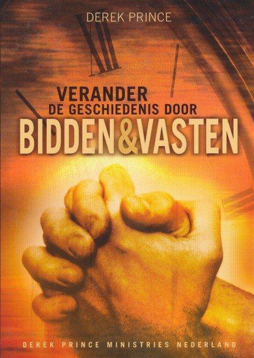 Verander de geschiedenis door bidden en vasten