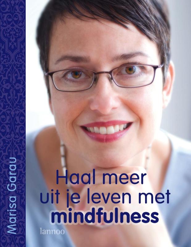 Haal meer uit je leven met mindfulness
