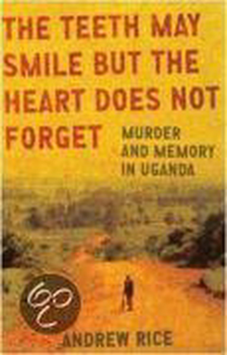 The Teeth May Smile But The Heart Does Not Forget