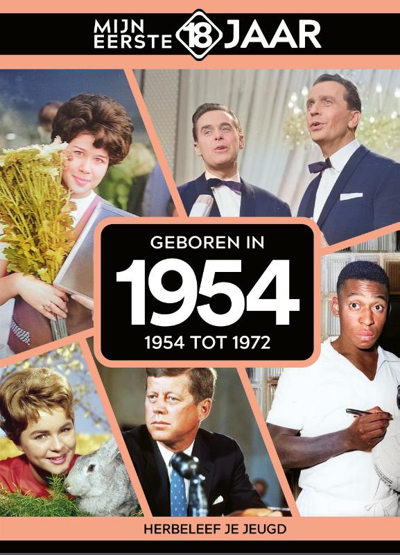 Geboren in 1954 / Mijn eerste 18 jaar