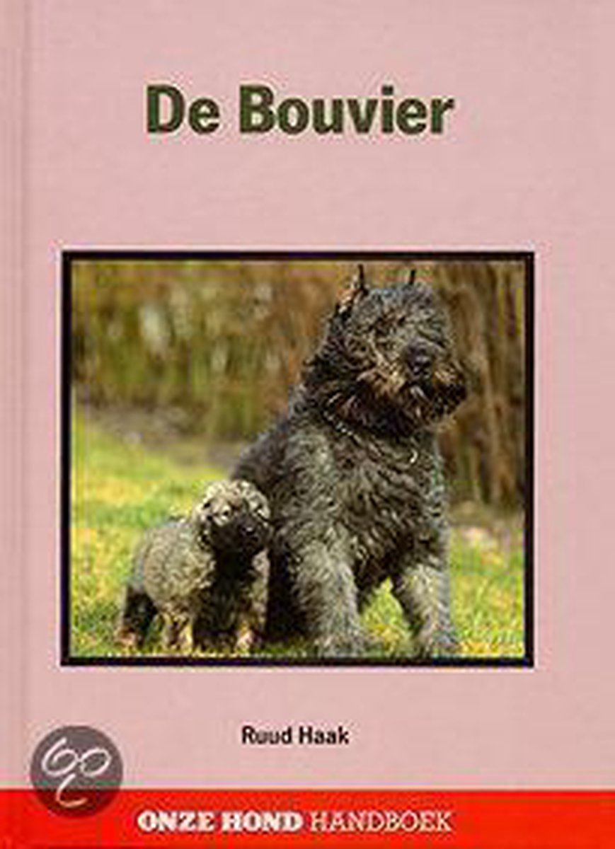 De bouvier / Onze hond handboek