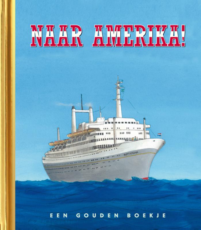 Naar Amerika! / Gouden Boekjes