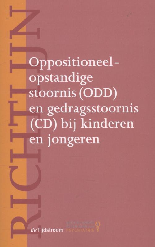 Richtlijn oppositioneel-opstandige stoornis (ODD) en gedragsstoornis (CD) bij kinderen en jongeren / Richtlijnen psychiatrie (NVvP)