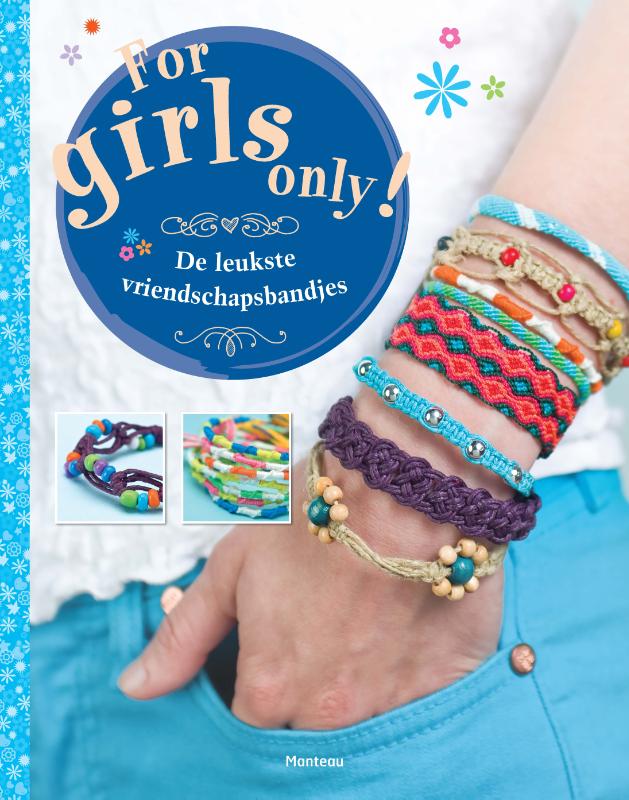 For Girls Only! - De leukste vriendschapsbandjes