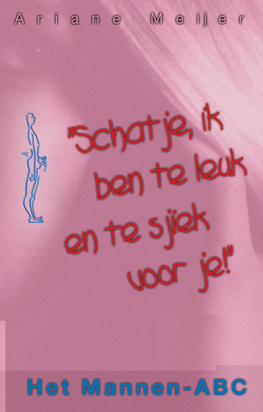 Schatje, ik ben te leuk en te sjiek voor je