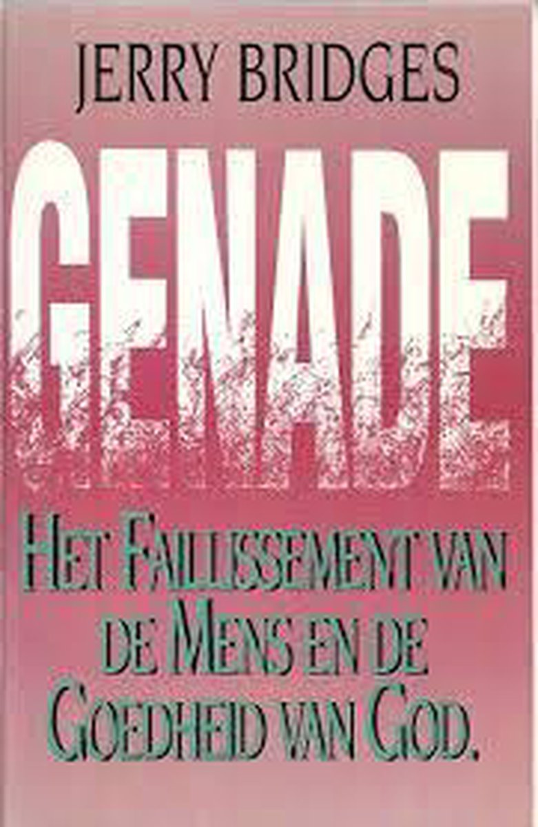 Bridges, Jerry. Veranderen door genade