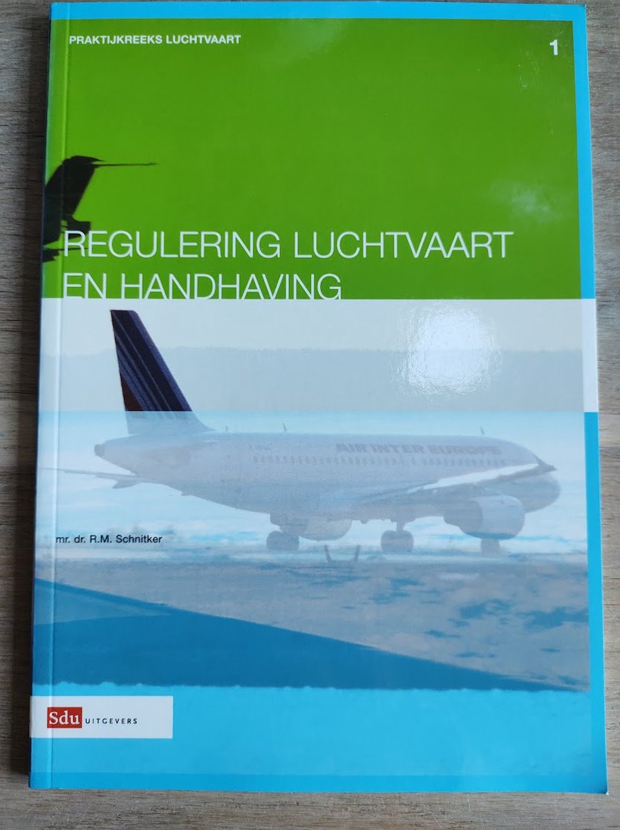 Praktijkdeel Regulering luchtvaart en handhaving / Praktijkreeks Luchtvaart / 1