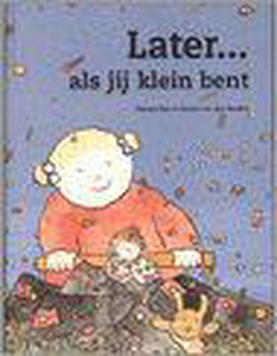 Later Als Je Klein Bent