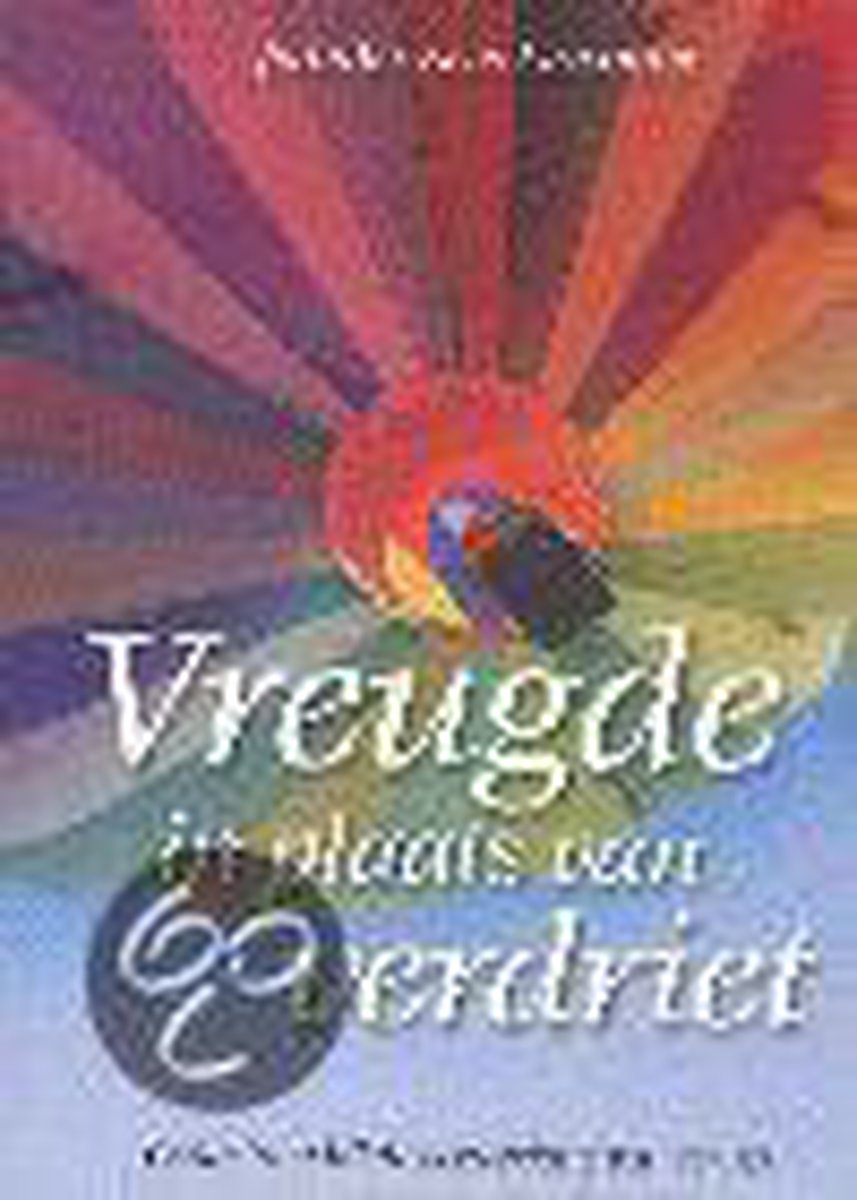 Vreugde In Plaats Van Verdriet
