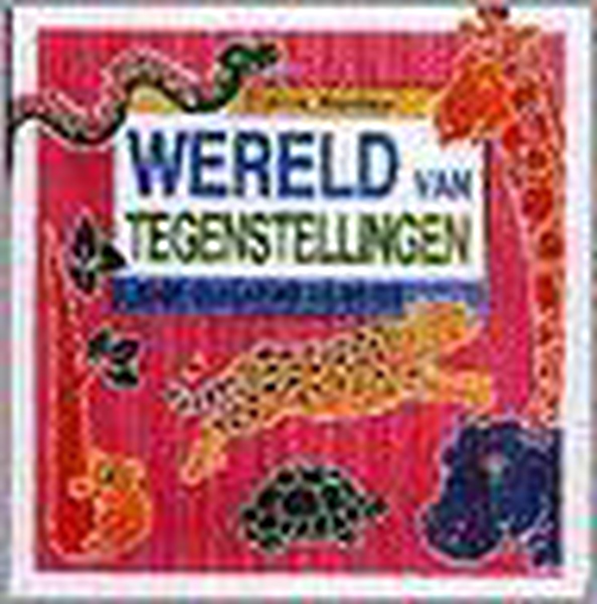 Wereld van tegenstellingen