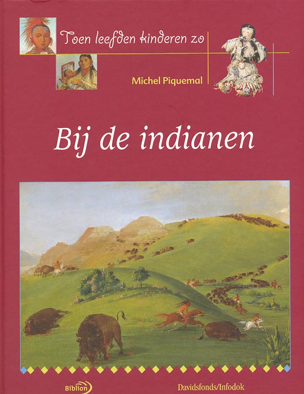 Bij de indianen / Toen leefden kinderen zo