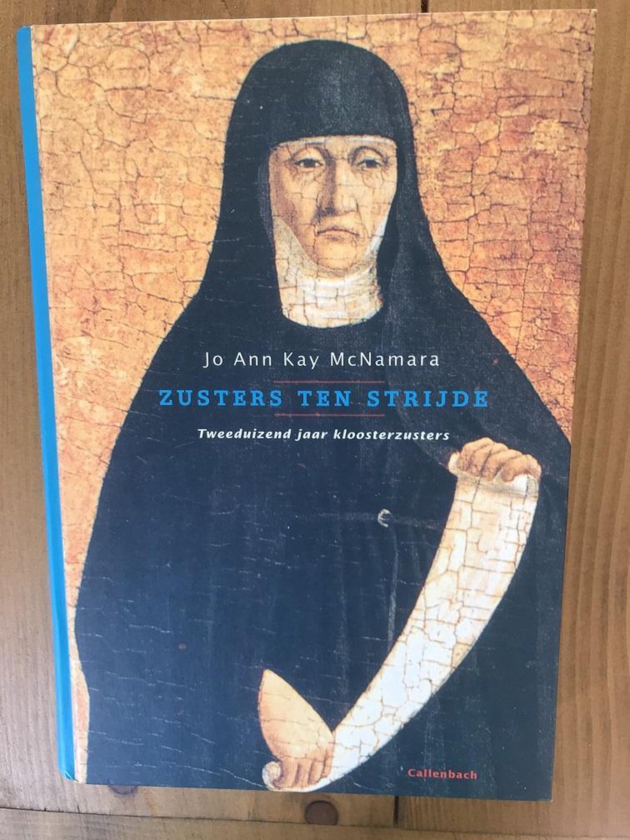 Zusters ten strijde. Tweeduizend jaar kloosterzusters