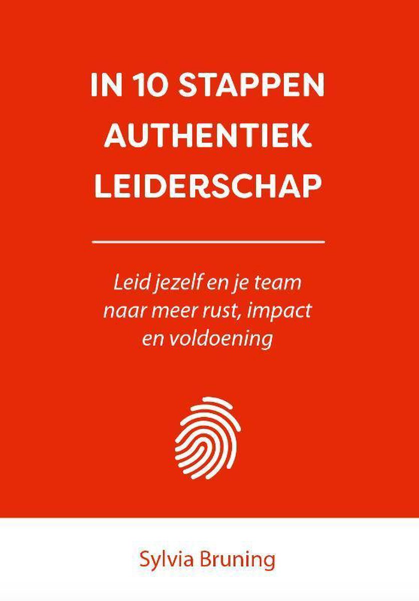 In 10 stappen authentiek leiderschap / In 10 stappen