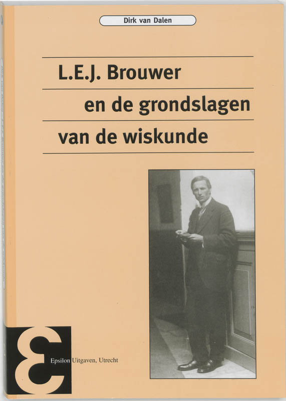 Epsilon uitgaven 51 -   L.E.J. Brouwer en de grondslagen van de wiskunde