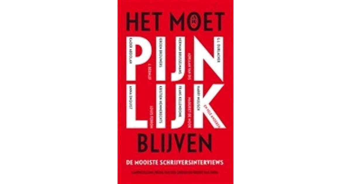 Het moet pijnlijk blijven. De mooiste schrijversinterviews